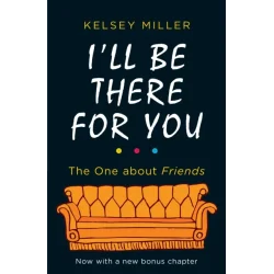 ILL BE THERE FOR YOU