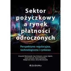 SEKTOR POŻYCZKOWY A RYNEK PŁATNOŚCI ODROCZONYCH. PERSPEKTYWA REGULACYJNA TECHNOLOGICZNA I RYNKOWA