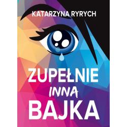 ZUPEŁNIE INNA BAJKA