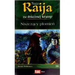 NISZCZĄCY PŁOMIEŃ. RAIJA. SAGA ZE ŚNIEŻNEJ KRAINY 16
