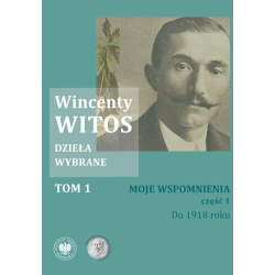 DZIEŁA WYBRANE CZĘŚĆ 2. MOJE WSPOMNIENIA LATA 1918-1933