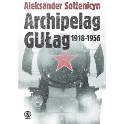 ARCHIPELAG GUŁAG 1918-1956 CZĘŚĆ 3