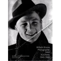 WILHELM BRASSE PHOTOGRAPHER 3444. AUSCHWITZ 1940-1945