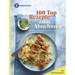 100 TOP REZEPTE ZUM ABNEHMEN