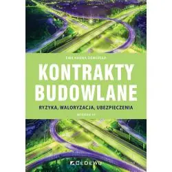 KONTRAKTY BUDOWLANE. RYZYKA, WALORYZACJA, UBEZPIECZENIA