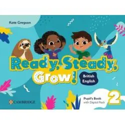 READY, STEADY, GROW! 2 PUPIL`S BOOK WITH DIGITAL PACK BRITISH ENGLISH