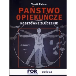 PAŃSTWO OPIEKUŃCZE KOSZTOWNE ZŁUDZENIE