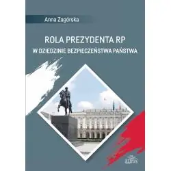 ROLA PREZYDENTA RP W DZIEDZINIE BEZPIECZEŃSTWA PAŃSTWA