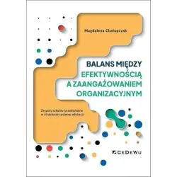 BALANS MIĘDZY EFEKTYWNOŚCIĄ A ZAANGAŻOWANIEM ORGANIZACYJNYM