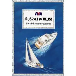 RUSZAJ W REJS! PORADNIK MŁODEGO ŻEGLARZA