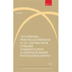 USYTUOWANIA. PRAKTYKI AUTOREFLEKSJI W XX- I XXI-W.