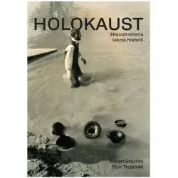 HOLOKAUST. (NIE)ODROBIONA LEKCJA HISTORII