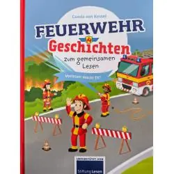 FEUERWEHR GESCHICHTEN ZUM GEMEINSAM LESEN