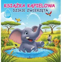 DZIKIE ZWIERZĘTA. KSIĄŻKA KĄPIELOWA