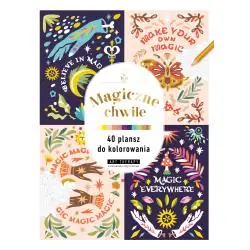 MAGICZNE CHWILE. ART THERAPY. KOLOROWANKA ANTYSTRESOWA