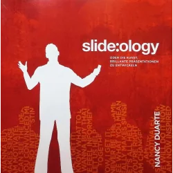 SLIDE: OLOGY. ODER DIE KUNST, BRILLANTE PRÄSENTATIONEN ZU ENTWICKELN