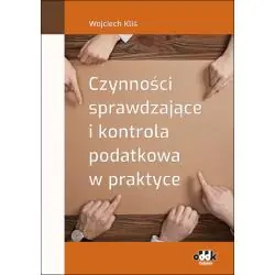 CZYNNOŚCI SPRAWDZAJĄCE I KONTROLA PODATKOWA W PRAKTYCE
