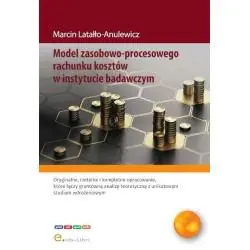 MODEL ZASOBOWO-PROCESOWEGO RACHUNKU KOSZTÓW W INSTYTUCIE BADAWCZYM