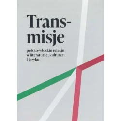 TRANSMISJE POLSKO-WŁOSKIE RELACJE W LITERATURZE, KULTURZE I JĘZYKU