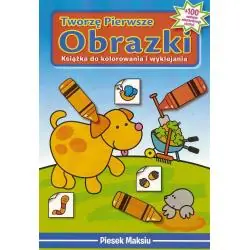 PIESEK MAKSIU. TWORZĘ PIERWSZE OBRAZKI