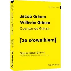 CUENTOS DE GRIMM BAŚNIE BRACI GRIMM Z PODRĘCZNYM SŁOWNIKIEM HISZPAŃSKO-POLSKIM POZIOM A2/B1