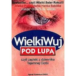 WIELKI WUJ POD LUPA CZYLI ZAPISKI Z DZIENNIKA TAJEMNEJ CIOTKI