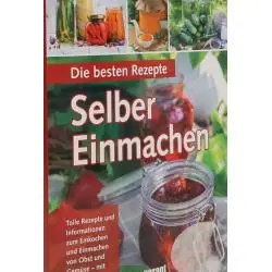 DIE BESTEN REZEPTE: SELBER EINMACHEN