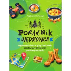 PORADNIK WĘDROWCA. WYPRAWY DO LASU, W GÓRY I NAD WODĘ