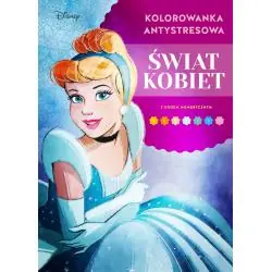 DISNEY. ŚWIAT KOBIET. KOLOROWANKA ANTYSTRESOWA