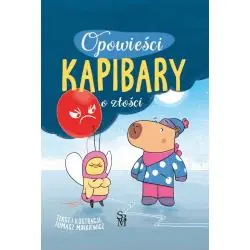 O ZŁOŚCI. OPOWIEŚCI KAPIBARY