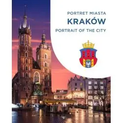 KRAKÓW. PORTRET MIASTA. PORTRAIT OF THE CITY