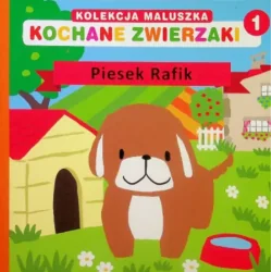 PIESEK RAFIK. KOLEKCJA MALUSZKA. KOCHANE ZWIERZAKI 1