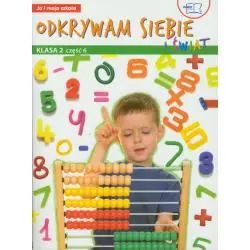 ODKRYWAM SIEBIE I ŚWIAT. JA I MOJA SZKOŁA. PODRĘCZNIK KLASA 2, CZĘŚĆ 6