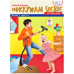ODKRYWAM SIEBIE I ŚWIAT. ZADANIA DOMOWE KLASA 1 CZĘŚĆ 3 I 4