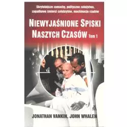 NIEWYJAŚNIONE SPISKI NASZYCH CZASÓW Whalen John