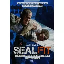 SEALFIT W 8 TYGODNI DO SPRAWNOŚCI KOMANDO FOK Mark Divine - Sine Qua Non