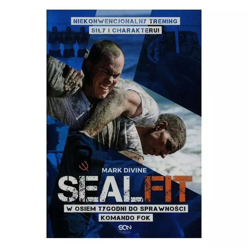 SEALFIT W 8 TYGODNI DO SPRAWNOŚCI KOMANDO FOK Mark Divine - Sine Qua Non