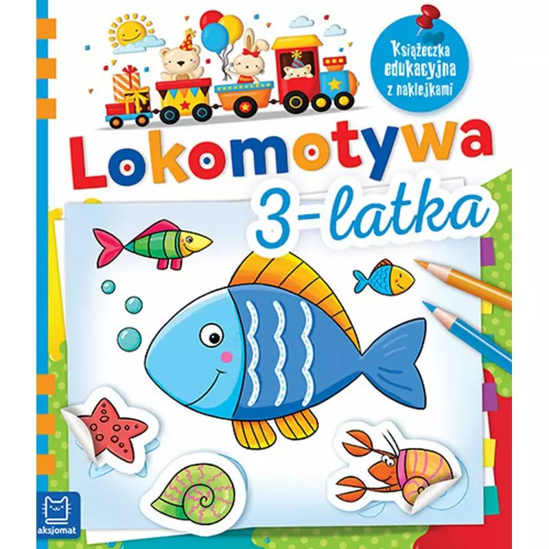 LOKOMOTYWA 3-LATKA KSIĄŻECZKA EDUKACYJNA Z NAKLEJKAMI - Aksjomat