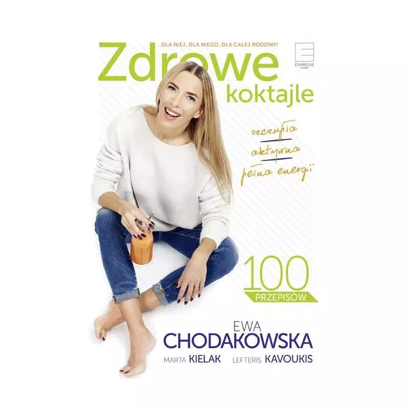 ZDROWE KOKTAJLE Ewa Chodakowska - Edipresse Książki