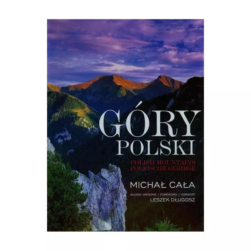 GÓRY POLSKI WERSJA POLSKO-ANGIELSKO-NIEMIECKA Michał Cała, Leszek Długosz - Olesiejuk