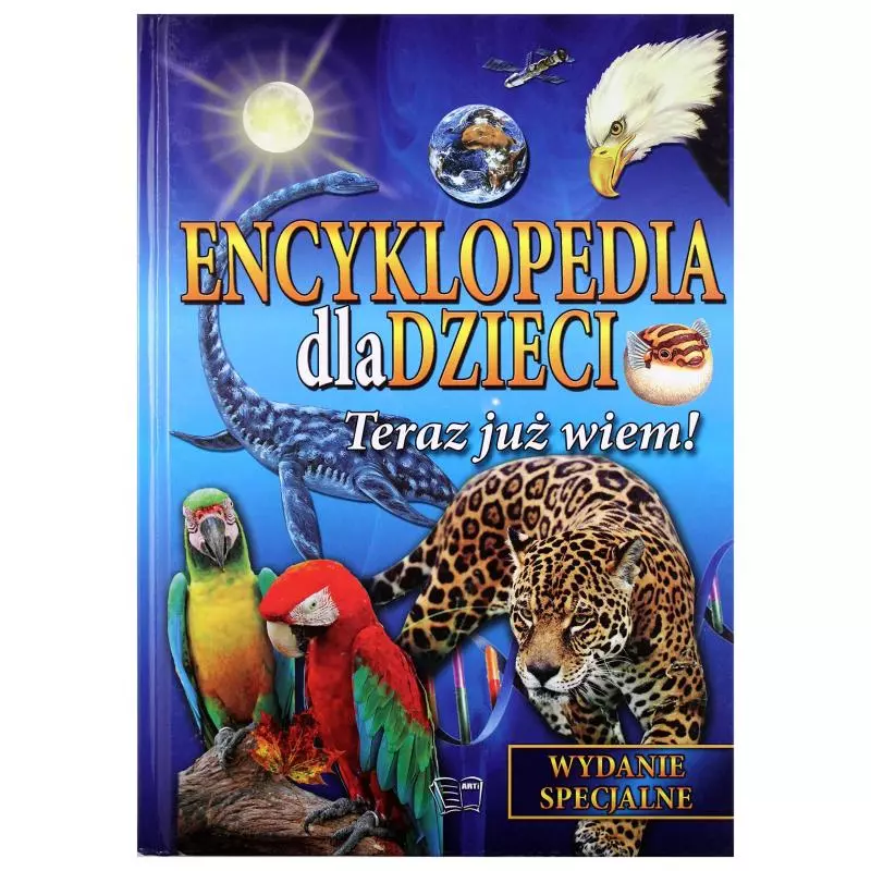 TERAZ JUŻ WIEM! ENCYKLOPEDIA DLA DZIECI - Arti