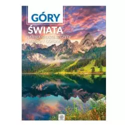 GÓRY ŚWIATA. NAJPIĘKNIEJSZE SZCZYTY I MASYWY GÓRSKIE - Dragon