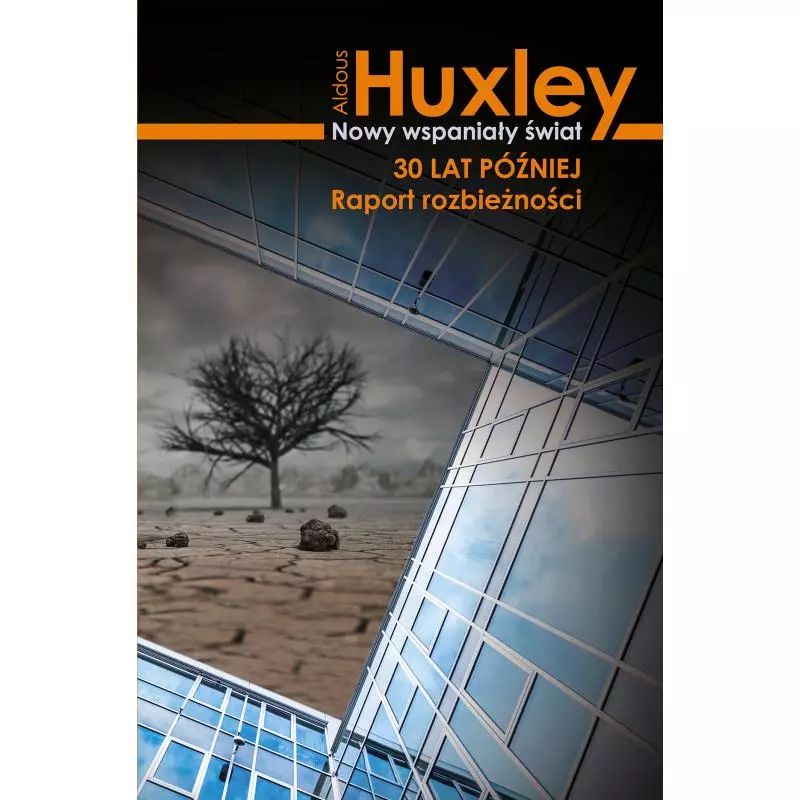 NOWY WSPANIAŁY ŚWIAT 30 LAT PÓŹNIEJ RAPORT ROZBIEŻNOŚCI Aldous Huxley - Muza