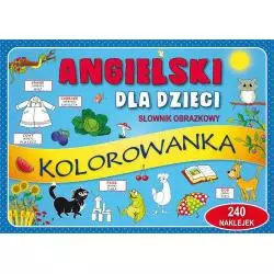 ANGIELSKI DLA DZIECI SŁOWNIK OBRAZKOWY KOLOROWANKA 240 NAKLEJEK - Literat