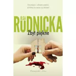 ZBYT PIĘKNE Olga Rudnicka - Prószyński