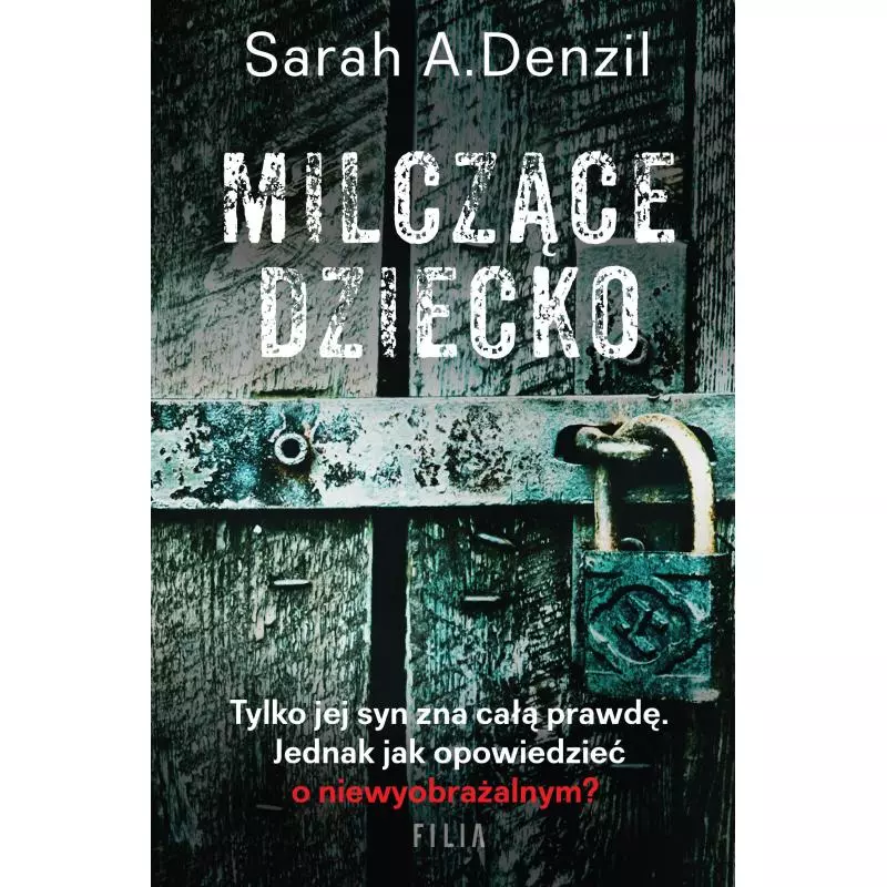 MILCZĄCE DZIECKO Sarah A. Denzil - Filia