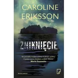 ZNIKNIĘCIE Caroline Eriksson - Marginesy