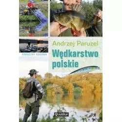 WĘDKARSTWO POLSKIE. PODRĘCZNY PORADNIK Paruzel Andrzej