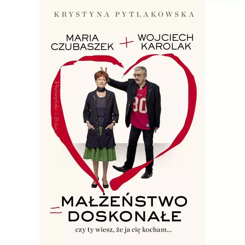 MAŁŻEŃSTWO DOSKONAŁE. CZY TY WIESZ, ŻE JA CIĘ KOCHAM Wojciech - Prószyński