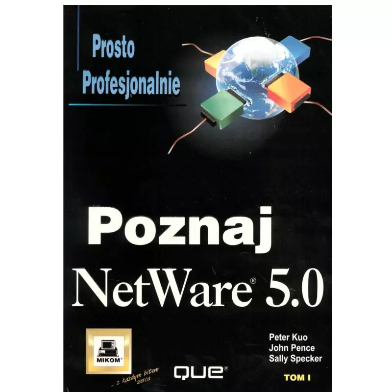 POZNAJ NETWARE 5.0 (1-2) Sally Specker, John Pence, Peter Kuo - Mikom